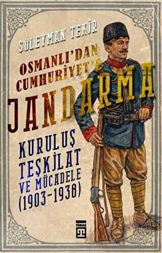 Osmanl`dan Cumhuriyet`e Jandarma