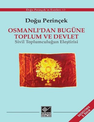 Osmanl�dan Bug�ne Toplum ve Devlet - Sivil Toplumculu�un Ele�tirisi