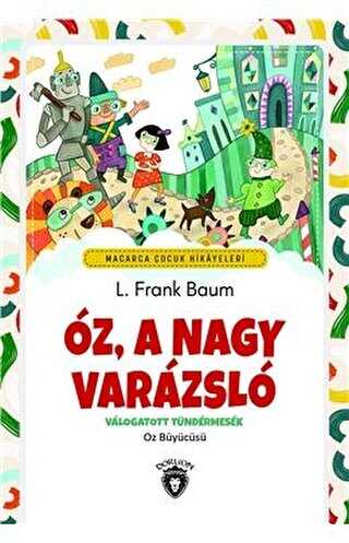 Oz, A Nagy Varazslo - Macarca ocuk Hikayeleri
