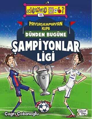 Payla��lamayan Kupa : D�nden Bug�ne �ampiyonlar Ligi