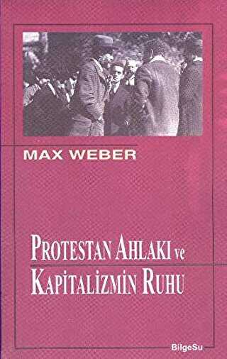 Protestan Ahlak� ve Kapitalizmin Ruhu