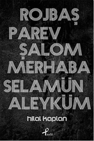 Rojba, Parev, alom, Merhaba, Selamn Aleykm