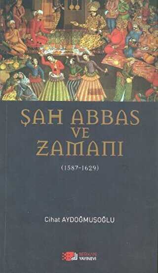 �ah Abbas ve Zaman�