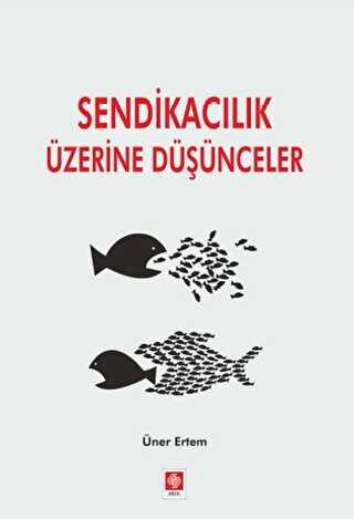Sendikac�l�k �zerine D���nceler