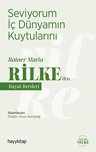 Seviyorum  Dnyamn Kuytularn  Rainer Maria Rilkeden Hayat Dersleri