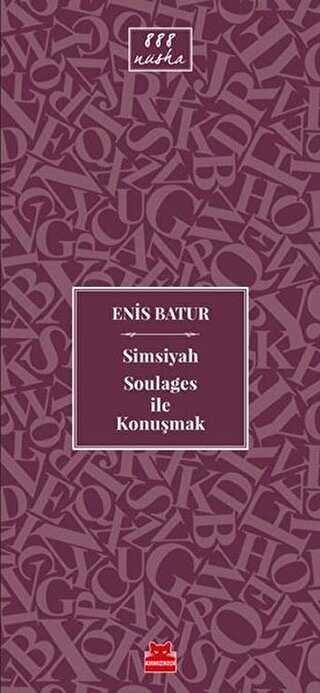 Simsiyah Soulages ile Konu�mak