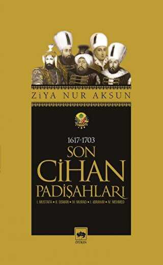 Son Cihan Padi�ahlar� 1617 - 1703