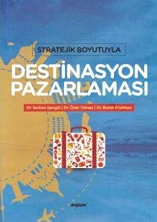 Stratejik Boyutuyla Destinasyon Pazarlamas�