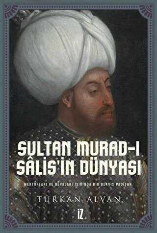 Sultan Murad-� Salis�in D�nyas�