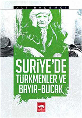 Suriye`de T�rkmenler ve Bay�r - Bucak