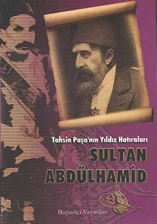 Tahsin Pa�a�n�n Y�ld�z Hat�ralar� Sultan Abd�lhamid