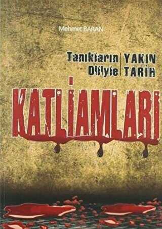 Tan�klar�n Diliyle Yak�n Tarih Katliamlar�