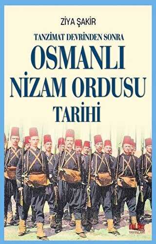 Tanzimat Devrinden Sonra Osmanl Nizam Ordusu Tarihi