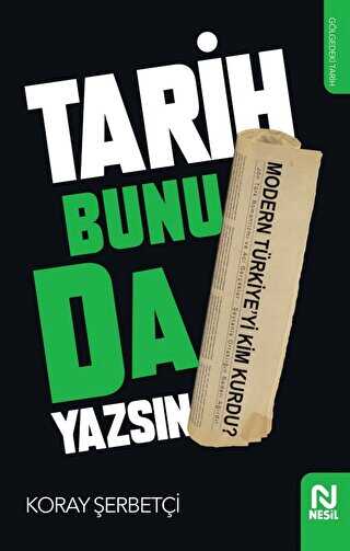 Tarih Bunu da Yazs�n