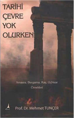 Tarihi �evre Yok Olurken