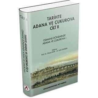 Tarihte Adana ve �ukurova Cilt:2 - Osmanl� D�neminde Adana ve �ukurova I