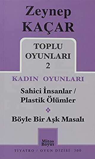 Toplu Oyunlar 2 - Kadn Oyunlar - Sahici nsanlar - Plastik lmler - Byle Bir Ak Masal
