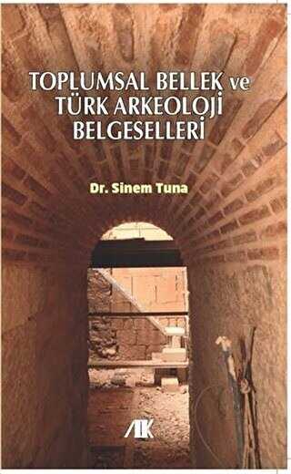 Toplumsal Bellek ve T�rk Arkeoloji Belgeselleri