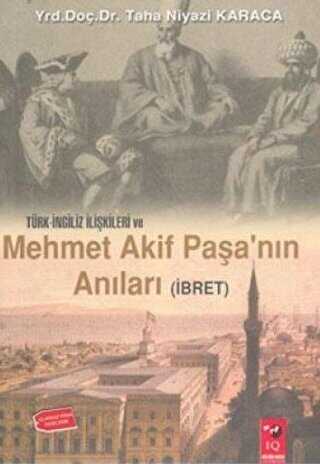T�rk �ngiliz �li�kileri ve Mehmet Akif Pa�a`n�n An�lar�