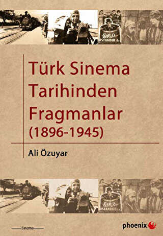 T�rk Sinema Tarihinden Fragmanlar 1896-1945