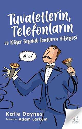 Tuvaletlerin, Telefonlar�n ve Di�er Faydal� �catlar�n Hikayesi