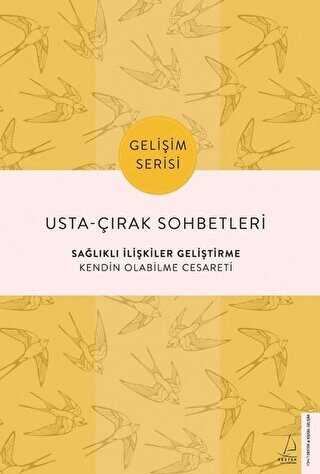 Usta-��rak Sohbetleri: Sa�l�kl� �li�kiler Geli�tirme