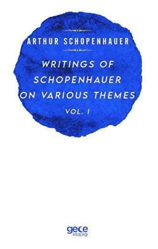 Writings Of Schopenhauer On Various Themes Vol. 1