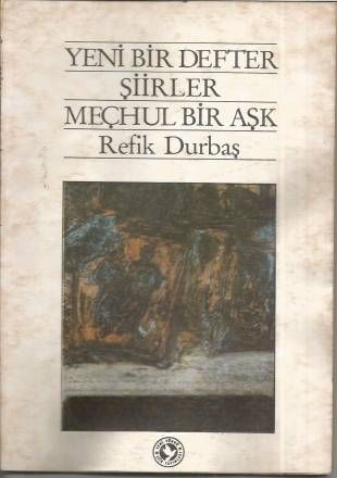 Yeni Bir Defter - �iirler - Me�hul Bir A�k