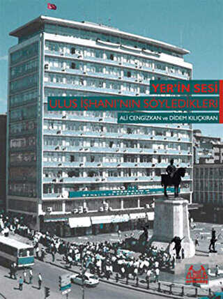 Yer�in Sesi: Ulus ��han��n�n S�yledikleri