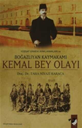 Yozgat Ermeni Ayaklanmalar� ve Bo�azl�yan Kaymakam� Kemal Bey Olay�